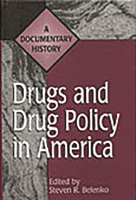 Drugs and Drug Policy in America: A Documentary History - Belenko, Steven