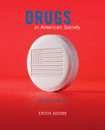 Drugs in American Society - Goode, Erich, and Goode Erich
