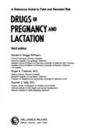 Drugs in Pregnancy & Lactation: A Reference Guide to Fetal & Neonatal Risk