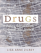 Drugs: Policy, Social Costs, Crime, and Justice