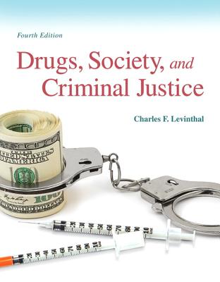 Drugs, Society and Criminal Justice - Levinthal, Charles F.