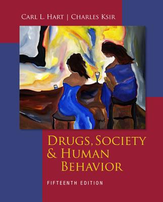 Drugs, Society, & Human Behavior - Hart, Carl L, Dr., and Ksir, Charles