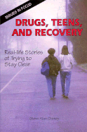 Drugs, Teens, and Recovery: Real-Life Stories of Trying to Stay Clean