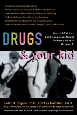 Drugs & Your Kid - Rogers, Peter D, and Goldstein, Lea