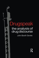 Drugspeak: The Analysis of Drug Discourse