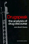 Drugspeak: The Analysis of Drug Discourse