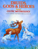 Druids, Gods and Heroes from Celtic Mythology