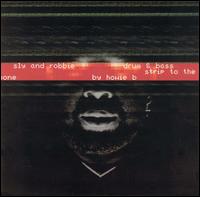 Drum & Bass Strip to the Bone by Howie B - Sly & Robbie