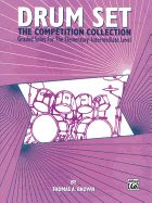 Drum Set: The Competition Collection: Graded Solos for the Elementary-Intermediate Level