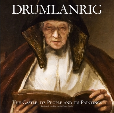 Drumlanrig: The Castle, Its People and Its Paintings - Buccleuch, Richard, and Von Der Schulenburg, Fritz (Photographer), and Scott, John Montagu Douglas (Editor)