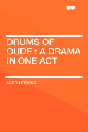 Drums of Oude: A Drama in One Act