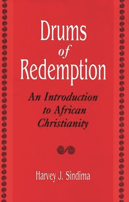 Drums of Redemption: An Introduction to African Christianity - Sindima, Harvey