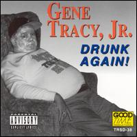 Drunk Again - Gene Tracy