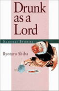 Drunk as a Lord: Samurai Stories