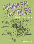 Drunken Doodles: Drink, Play, Draw
