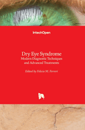 Dry Eye Syndrome: Modern Diagnostic Techniques and Advanced Treatments