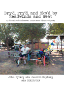 Dry'd, Fry'd, and Sky'd by Headwinds and Heat: My Trans-Texas Bicycle Odyssey