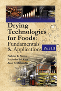 Drying Technologies For Foods: Fundamentals And Applications: Part III