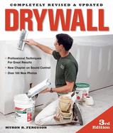 Drywall: Hanging and Taping: Professional Techniques for Great Results