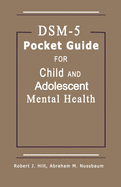 DSM-5 Pocket Guide for Child and Adolescent Mental Health 2015 Edition