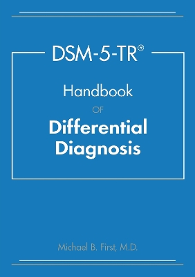 Dsm-5-Tr(r) Handbook of Differential Diagnosis - First, Michael B, MD
