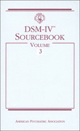 Dsm-Iv(r) Sourcebook, Volume 3 - American Psychiatric Association, and Widiger, and American Psychological Association