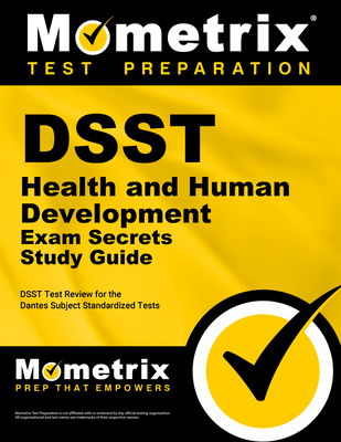 DSST Health and Human Development Exam Secrets Study Guide: DSST Test Review for the Dantes Subject Standardized Tests - Mometrix College Credit Test Team (Editor)