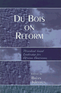 Du Bois on Reform: Periodical-Based Leadership for African Americans