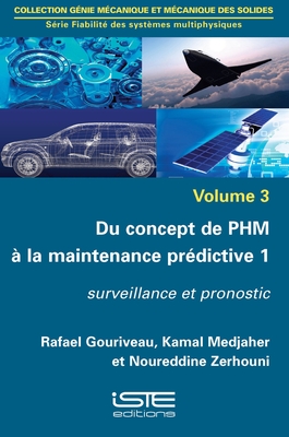 Du concept de PHM ? la maintenance pr?dictive 1: Surveillance et pronostic - Gouriveau, Rafael, and Medjaher, Kamal