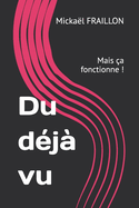 Du dj vu: Mais qui fonctionne !