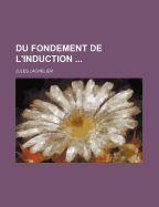 Du Fondement de L'Induction - Lachelier, Jules