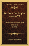 Du Genie Des Peuples Anciens V2: Ou Tableau Historique Et Litteraire (1808)