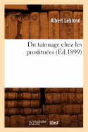 Du Tatouage Chez Les Prostitu?es (?d.1899)