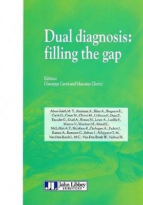 Dual Diagnosis: Filling the Gap - Carr, Giuseppe (Editor), and Clerici, Massimo (Editor)