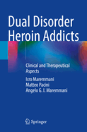 Dual Disorder Heroin Addicts: Clinical and Therapeutical Aspects