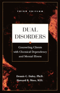 Dual Disorders: Counseling Clients with Chemical Dependency and Mental Illness