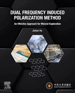 Dual Frequency Induced Polarization Method: An Effective Approach for Mineral Exploration