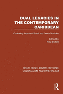 Dual Legacies in the Contemporary Caribbean: Continuing Aspects of British and French Dominion