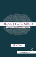 Duality of the Mind: A Bottom-Up Approach Toward Cognition