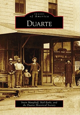 Duarte - Margiloff, Irwin, and Earle, Neil, and Duarte Historical Society