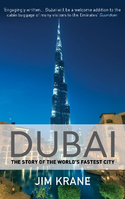 Dubai: The Story of the World's Fastest City - Krane, Jim