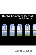 Dubbs' Complete Mental Arithmetic