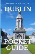 Dublin Pocket Guide: Your Essential Pocket Guide to Dublin