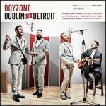 Dublin to Detroit - Boyzone