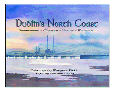 Dublin's North Coast: Drumcondra, Clontarf, Howth, Malahide