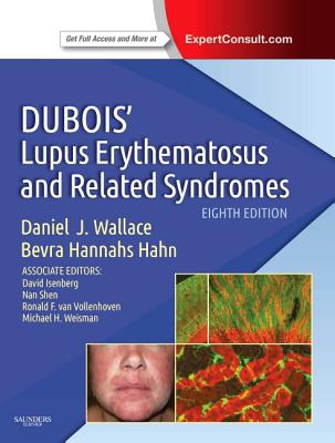 Dubois' Lupus Erythematosus and Related Syndromes: Expert Consult - Online and Print - Wallace, Daniel J, MD, Faap, Facr, and Hahn, Bevra, MD