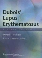 DuBois' Lupus Erythematosus - Wallace, Daniel J, MD (Editor), and Hahn, Bevra Hannahs, MD (Editor)