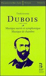 Dubois: Musique sacre et symphonique; Musique de chambre, Vol. 2