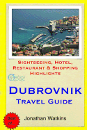 Dubrovnik Travel Guide: Sightseeing, Hotel, Restaurant & Shopping Highlights