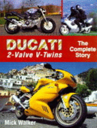 Ducati 2-Valve V-Twins: The Complete Story: The Complete Story